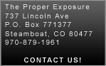 The Proper Exposure - 970.879.1961 - 737 Lincoln Ave, Steamboat Springs, CO 80477